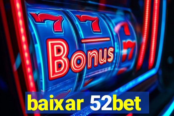 baixar 52bet